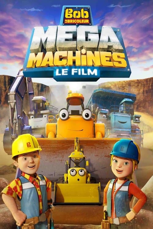 Bob the Builder: Mega Machines - The Movie